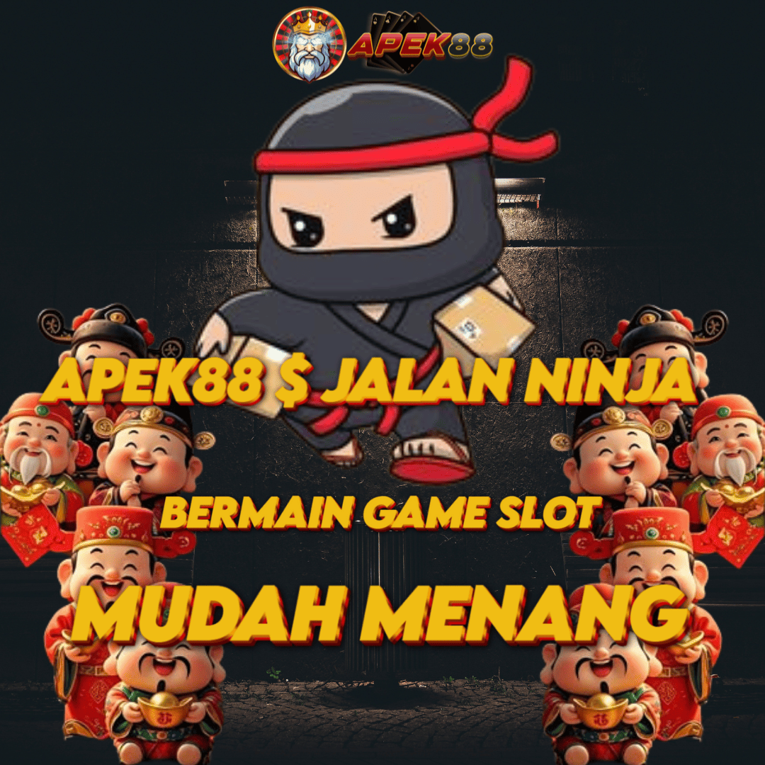 Apek88 || Jalan Ninja Bermain Game Slot Mudah Menang Apek88 || Jalan Ninja Bermain Game Slot Mudah Menang