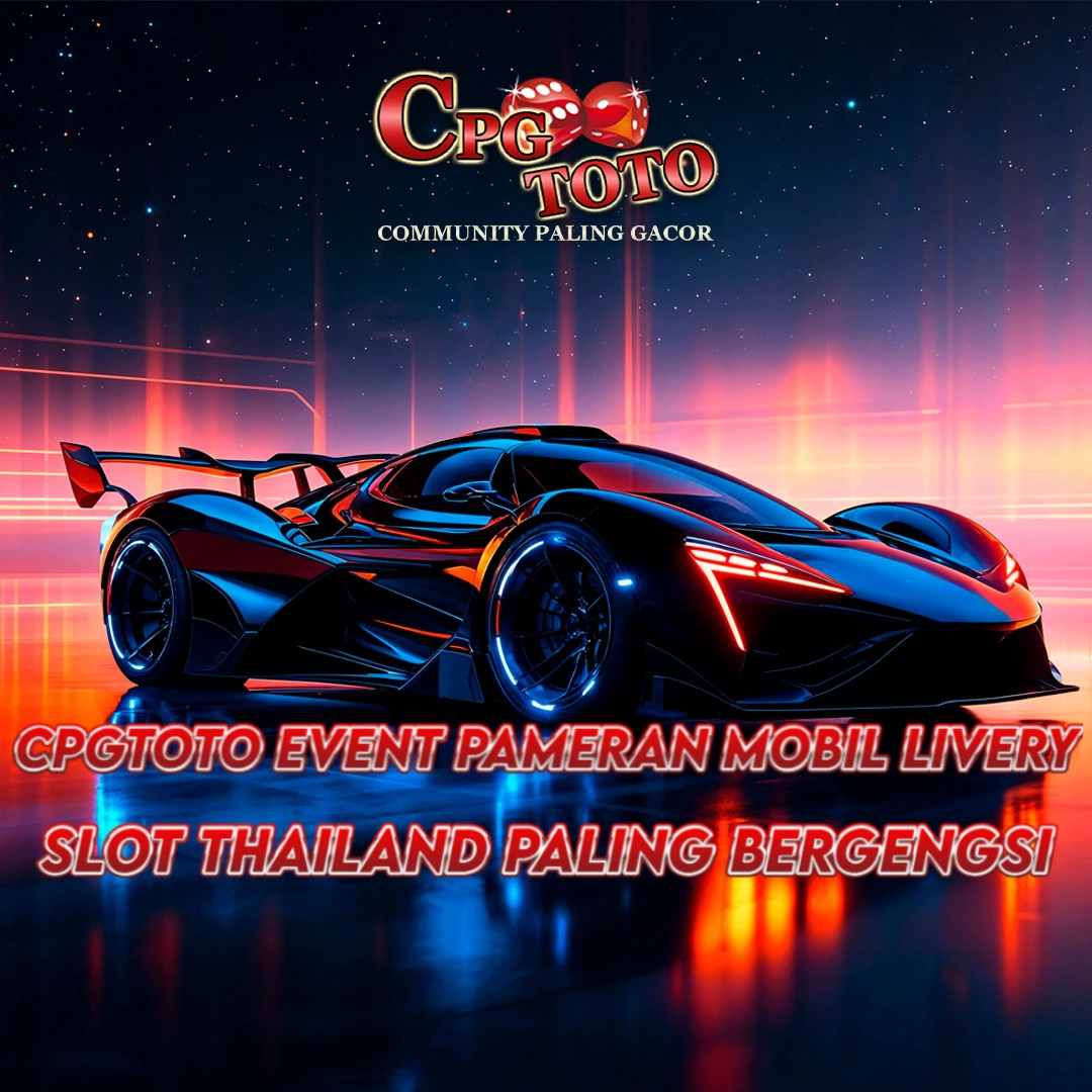 CPGTOTO : Kumpulan Mobil Mewah Dengan Livery Situs Slot Thailand