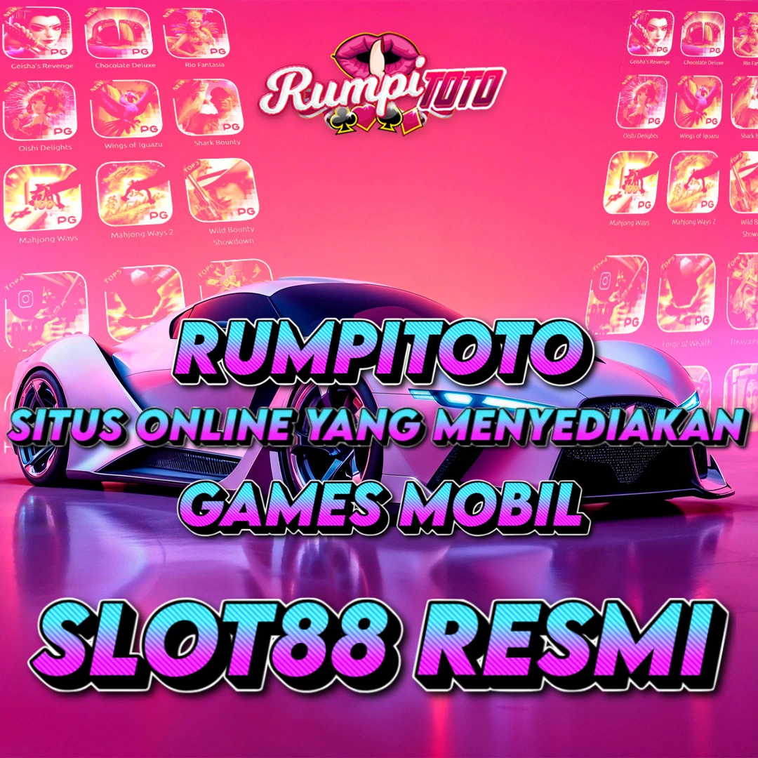 RUMPITOTO $$ Situs Online Yang Menyediakan Games Mobil SLOT88 RESMI